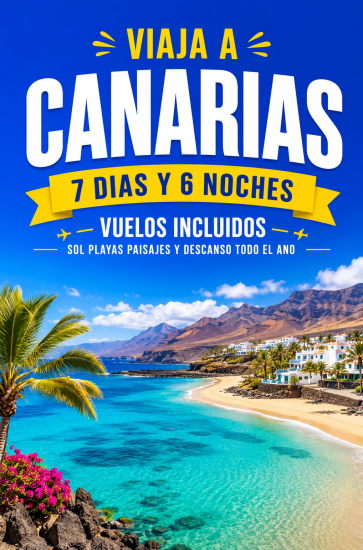 Canarias 7 dias y 6 noches . Vuelos incluidos.
