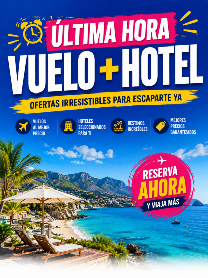 Última Hora: Vuelo + Hotel 🔥